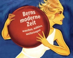 Ausstellung ZB Bern Berns moderne Zeit - waschen, wählen, weitersagen